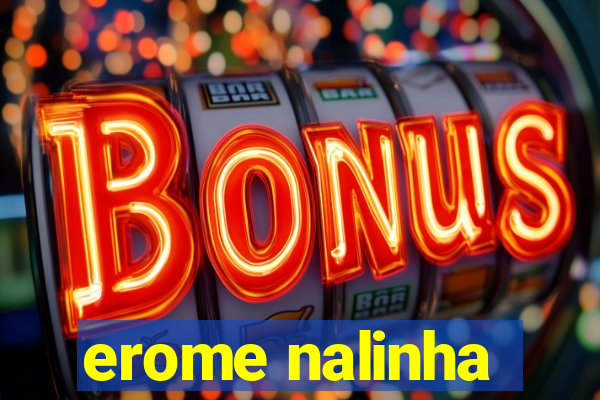 erome nalinha